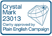 Crystal Mark 23013. Clarity approved by Plain English Campaign.