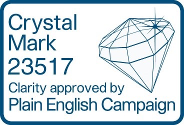 Crystal Mark 23517. Clarity approved by Plain English Campaign.