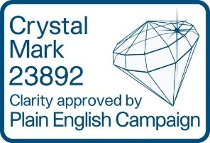 Crystal Mark 23892. Clarity approved by Plain English Campaign.