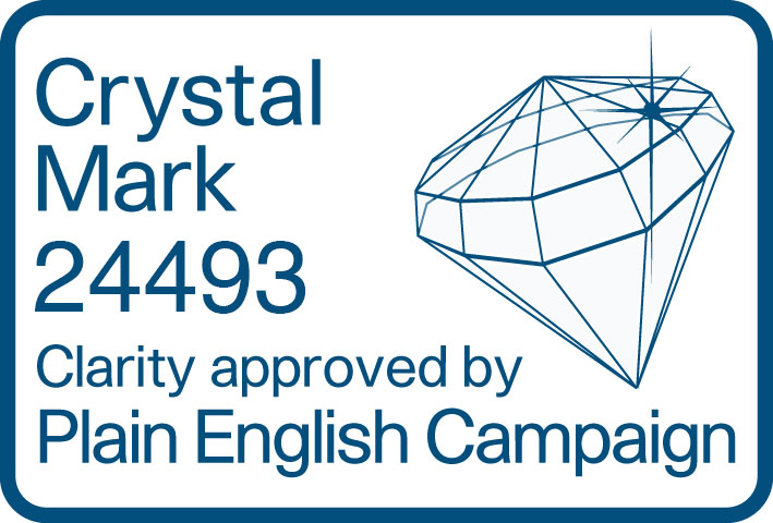 Crystal Mark 24493. Clarity approved by Plain English Campaign.